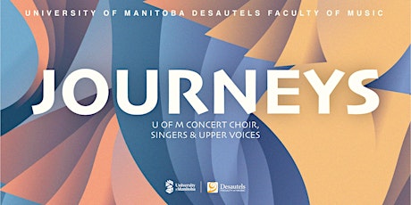 U of M Concert Choir, Singers & Upper Voices Present: Journeys