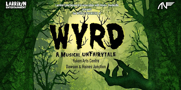 WYRD, A Musical UnFairytale (Friday show)