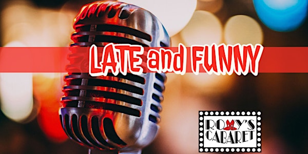 Late and Funny (LaF) at Roxy's Cabaret - March