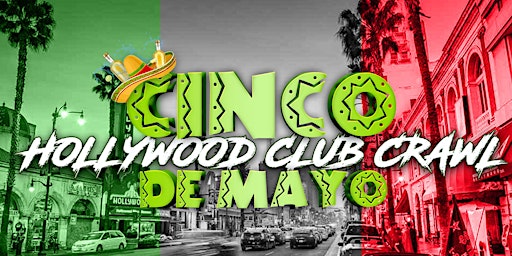 Cinco de Mayo Hollywood Club Crawl