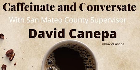 Caffeinate & Conversate with Supervisor David Canepa
