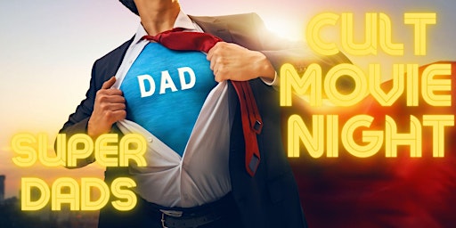 C U Last Tuesday – (CULT) Movie Night – Super Dads