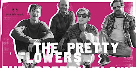 Belltown Yacht Club Presents The Pretty Flowers, The Roxies, Special Guests