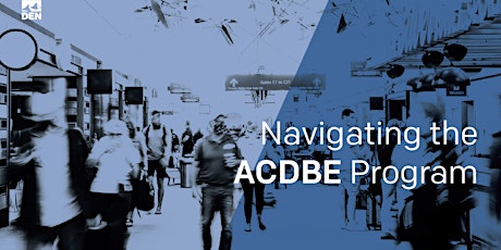 Navigating the ACDBE Program - Pathways to Entry for Concessions