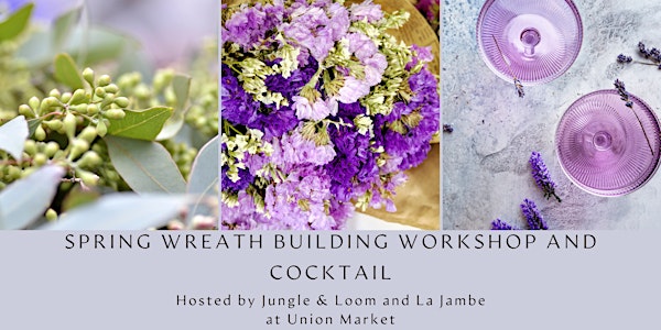 Spring Wreath Building Workshop with a Cocktail