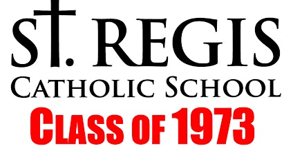 St. Regis 50th Class Reunion (8th Grade 1973 High School 1977)