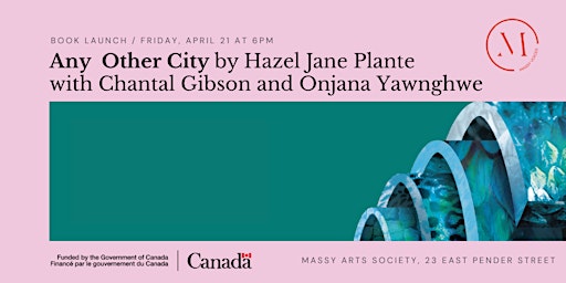 Any Other City by Hazel Jane Plante with Chantal Gibson and Onjana Yawnghwe