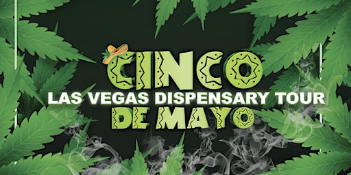 Cinco De Mayo Las Vegas Dispensary Tour