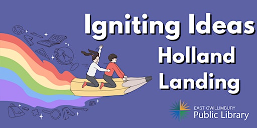 Igniting Ideas - Holland Landing Branch