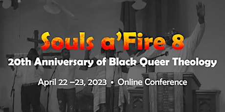 Souls A’ Fire 8: A Gathering for Black Queer Theology