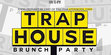 TrapHouse Brunch Party - Memorial Day Weekend primary image