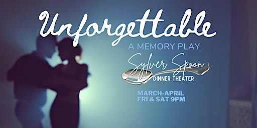 Unforgettable: a Memory Play at Sylver Spoon Dinner Theater