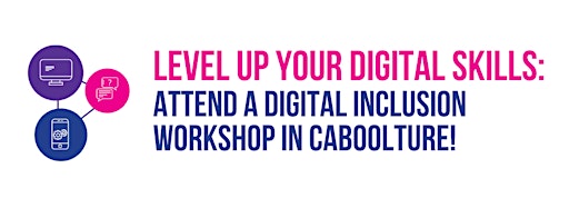 Collection image for Caboolture Digital Inclusion workshops