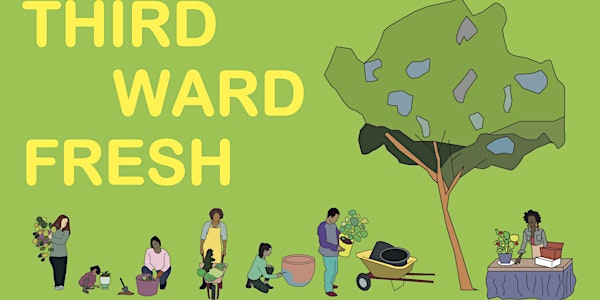 Third Ward Fresh: Community Food Potting / Painting