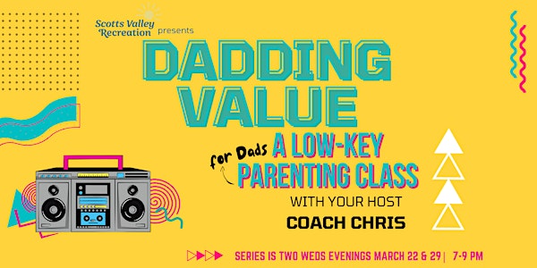 DADDING VALUE a Dad's Parenting Class Series