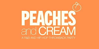 Imagem principal do evento Peaches And Cream  - A RnB And Hip Hop Throwback Party