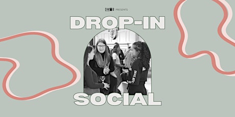 DWIB Presents: Drop-In Social primary image