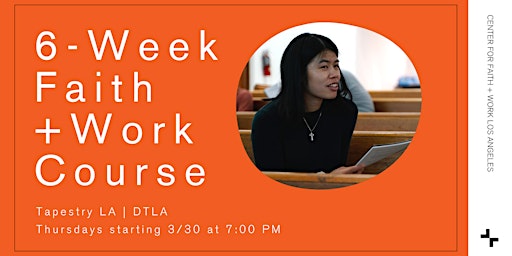 6-Week Faith & Work Course Mar-May 2023