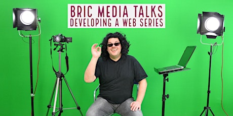 BRIC Media Talks: Developing a Web Series primary image