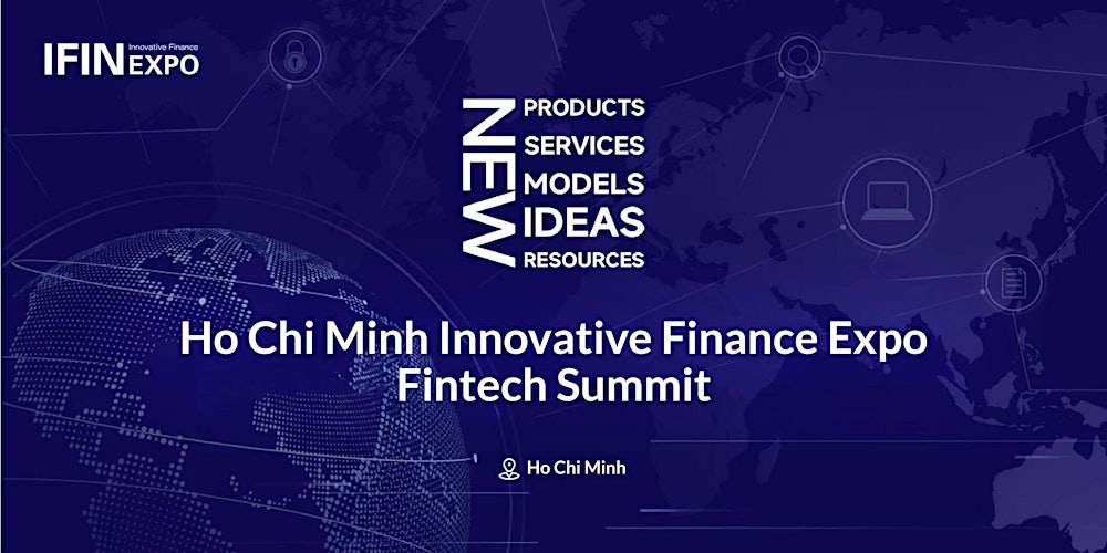Innovative Finance Expo & Fintech Summit (Ho Chi Minh City)