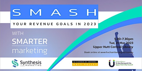 Smash Your Revenue Goals In 2023 With Smarter Marketing: Upper Hutt primary image