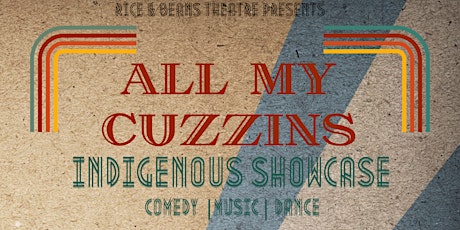 Imagen principal de “ALL MY CUZZINS” Indigenous showcase!