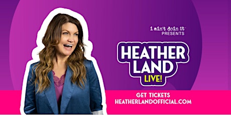 Heather Land Live!
