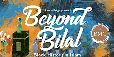 "Beyond Bilal: Black History in Islam" with Ustadh Mustafa Briggs