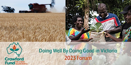 Doing Well By Doing Good  - The Crawford Fund Victoria - 2023 Forum primary image