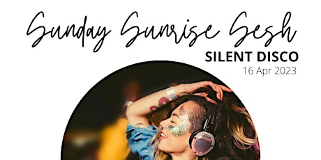 Sunday Sunrise Sesh - Silent Disco primary image