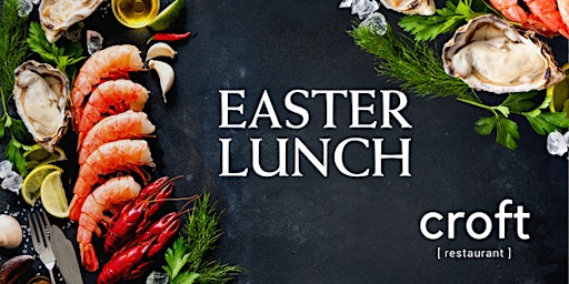 Easter Lunch at Croft
