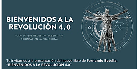 Imagen principal de PRESENTACION EN VALENCIA DEL NUEVO LIBRO DE FERNANDO BOTELLA. BIENVENIDOS A LA REVOLUCIÓN 4.0. 