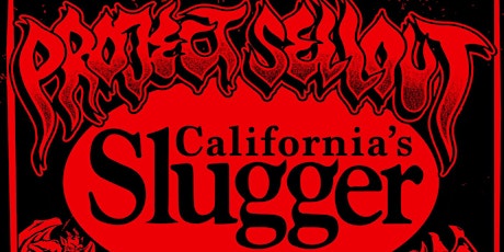 Project Sell Out & Slugger LIVE in San Diego!