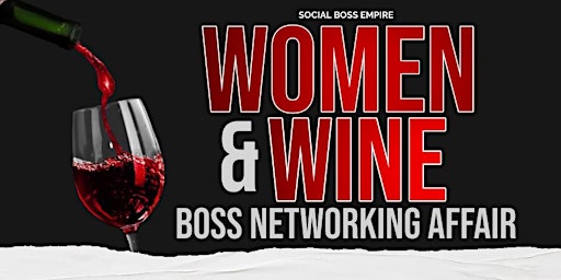 Women & Wine BOSS NETWORKING AFFAIR