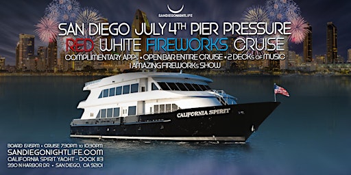 San Diego July 4th Pier Pressure Red, White & Fireworks Cruise