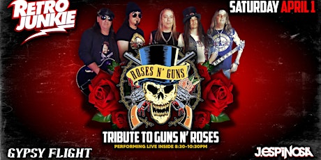 ROSES N' GUNS (Guns n' Roses Tribute) + GYPSY FLIGHT...LIVE @ Retro Junkie!