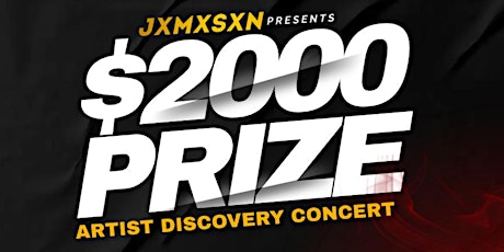JXMXSXN Artist Discovery Concert x $2000 In Prizes  primärbild