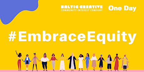 Imagem principal do evento #EmbraceEquity with Baltic Creative & One Day LCR