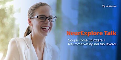 Immagine principale di NeurExplore Talk: scopri come utilizzare il Neuromarketing nel tuo lavoro! 