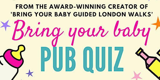Primaire afbeelding van BRING YOUR BABY PUB QUIZ @ Westow House, CRYSTAL PALACE (SE19) SOUTH LONDON