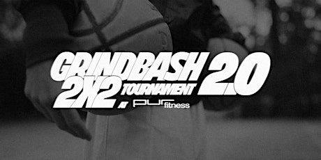 GRINDBASH 2: 2x2 Tournament @purfitness