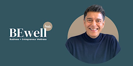 BEwell Hub - A series of workshops looking at the Business and Entrepreneur