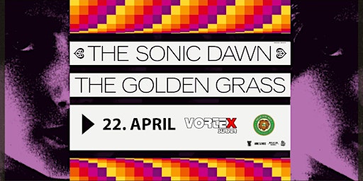 Rock Freaks präsentieren: Sonic Dawn + The Golden Grass + Special Guest