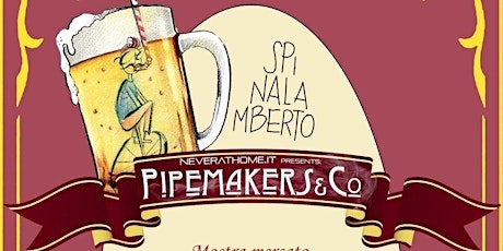 Immagine principale di Pipemakers&Co. Spinalamberto Festival birra artigianale e della pipa 