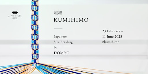 Kumihimo: Japanese Silk Braiding by Domyo (20 - 26 March)