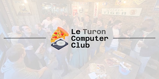 Image principale de Turon Computer Club #7 - L'afterwork dev à Tours