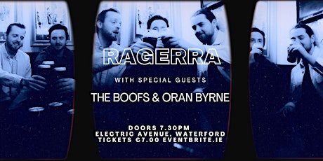 RAGERRA with The Boofs & Oran Byrne