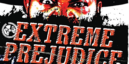 C*4 Wrestling presents "EXTREME PREJUDICE"  - March 24, 2023