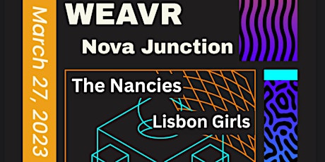 Weavr plus local artists The Nancies, Nova Junction, and Lisbon Girls