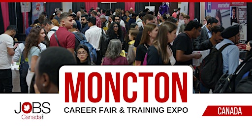 MONCTON CAREER FAIR & TRAINING EXPO - JUNE 6TH, 2023 primary image